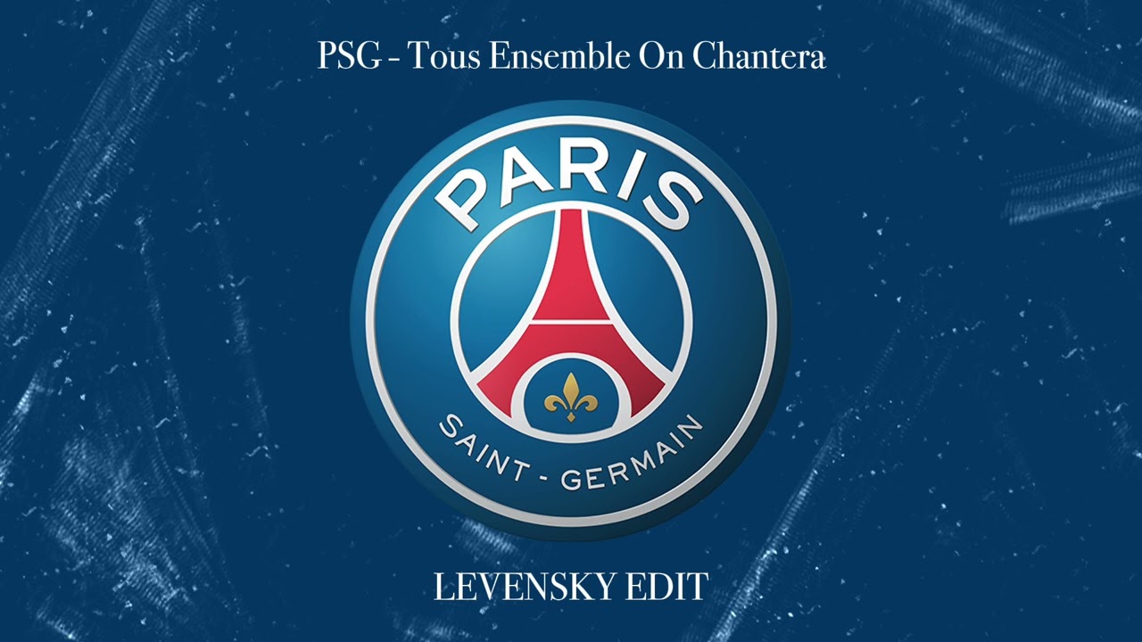 PSG - Tous ensemble on chantera (Levensky Remix)