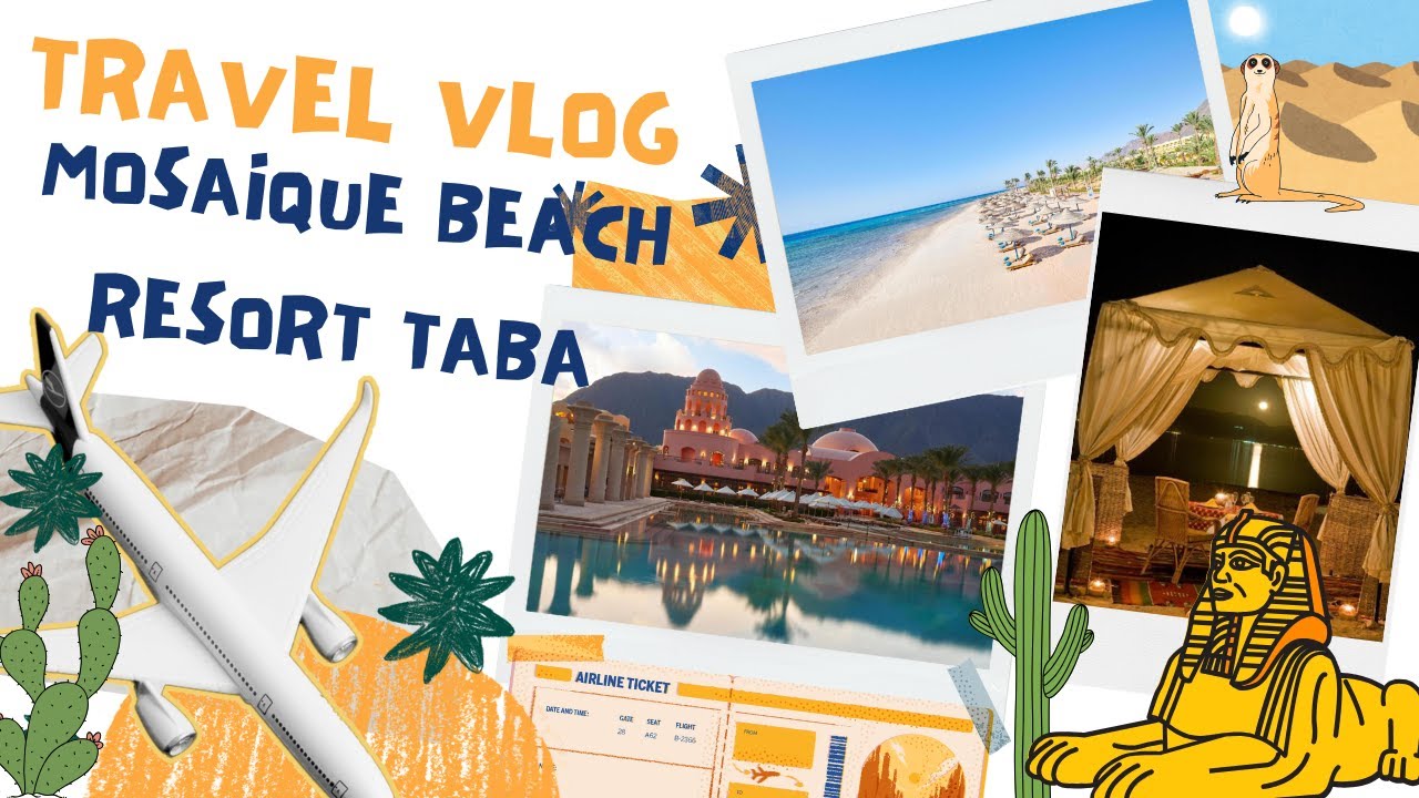 MOSAIQUE BEACH RESORT TABA | TRAVEL VLOG