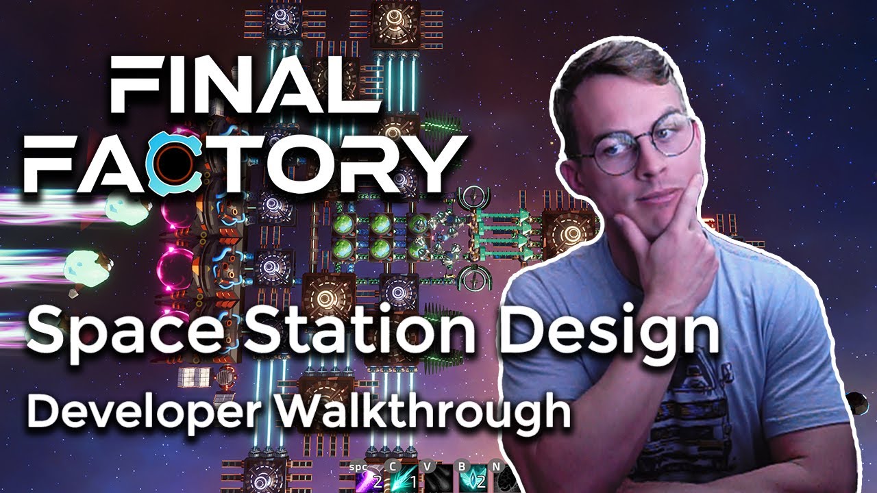 Space Station Design With the Developer - Final Factory