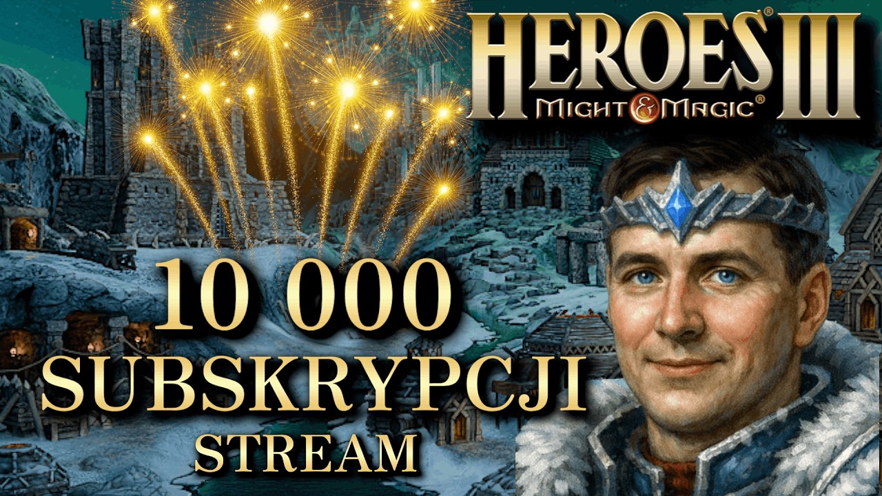 Heroes 3 - Stream z okazji 10 000 Subów! 🥳 Specjalna Mapa Jubileuszowa + Konkursy 🎉