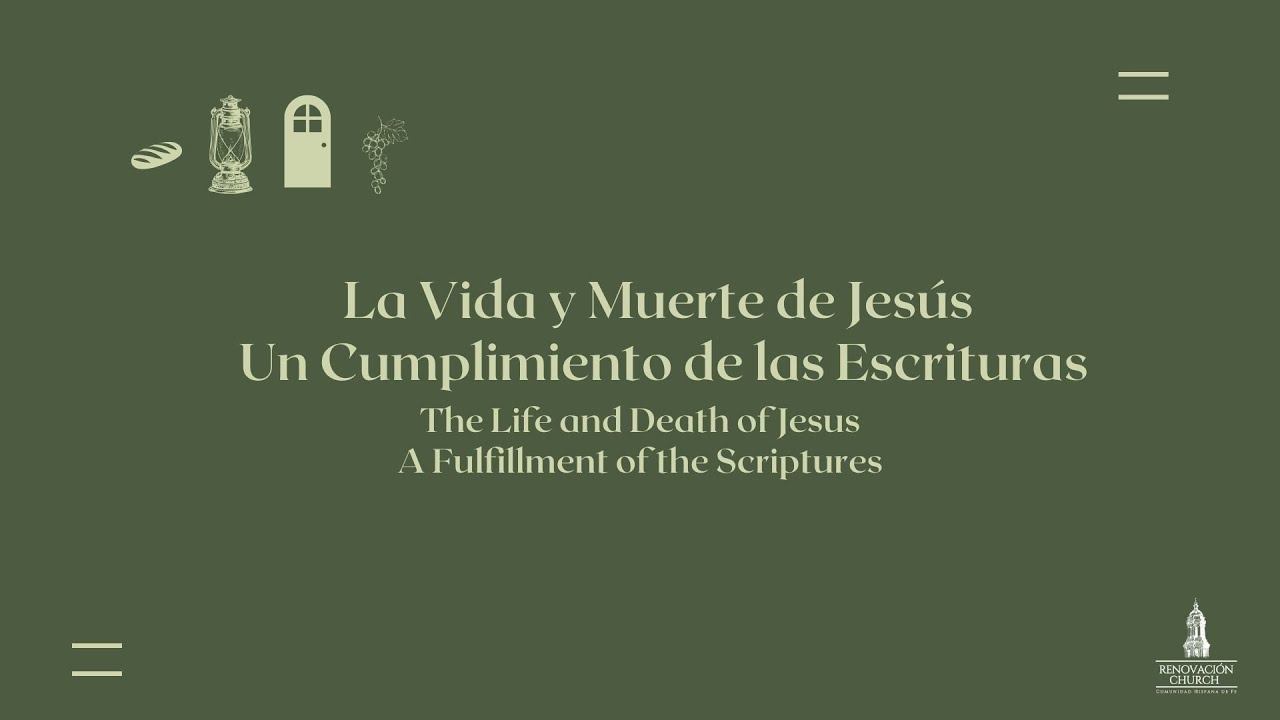 La Vida y Muerte de Jesús: Un Cumplimiento de las Escrituras (Juan 19:17-42)