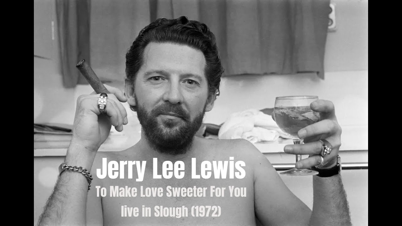 Jerry Lee Lewis - To Make Love Sweeter For You (live) 1972