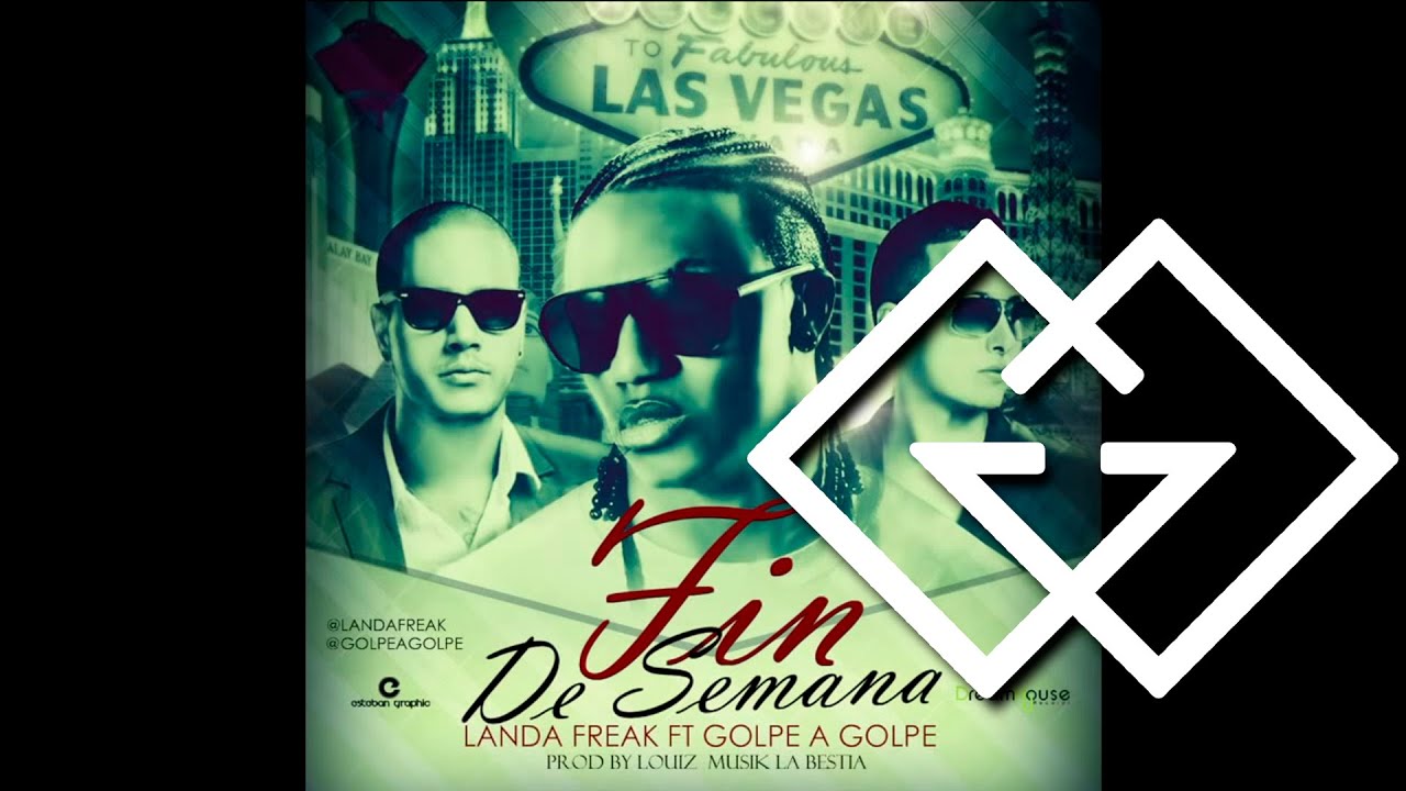 Golpe a Golpe Feat. Landa Freak - Fin De Semana [Nueva] ®