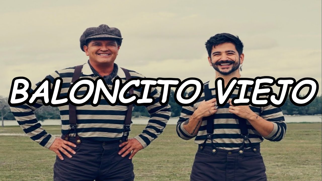 Carlos Vives, Camilo - Baloncito Viejo (Official Video Lyric)