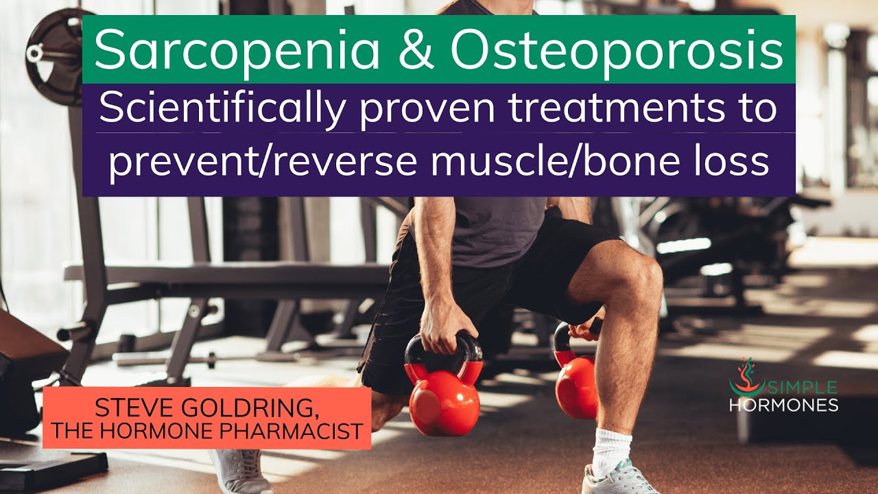 Sarcopenia and Osteoporosis | Scientifically Proven Treatments
