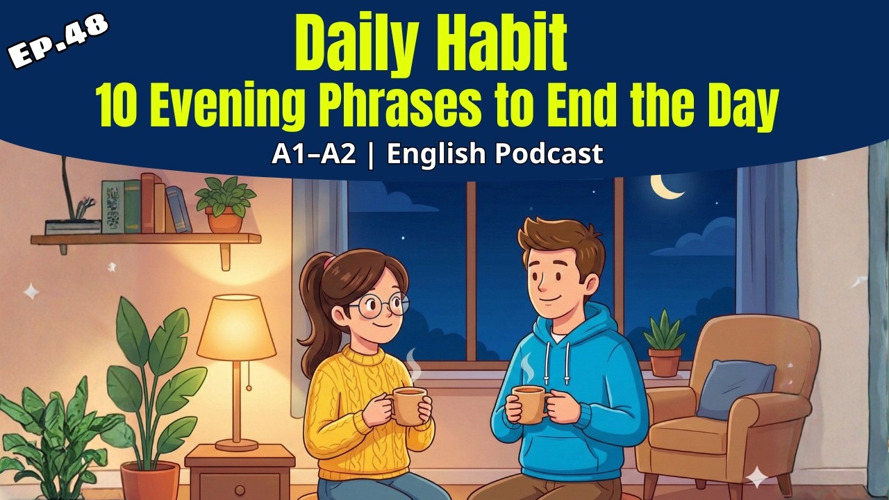 Daily Habit: 10 Evening Phrases to End the Day | A1–A2 | English Podcast