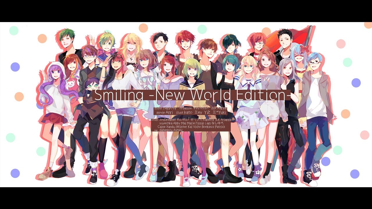 ▷Smiling -New World Edition- [Collaboration]