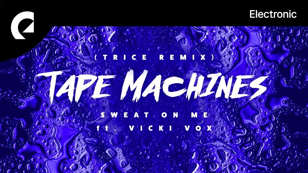 Tape Machines - Sweat on Me (Trice Remix) (Instrumental Version)