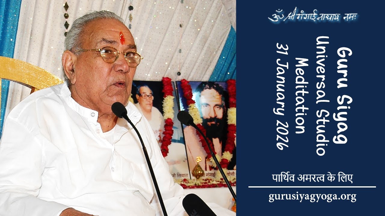 Guru Siyag Universal Studio Meditation Session - 31 Jan 2026