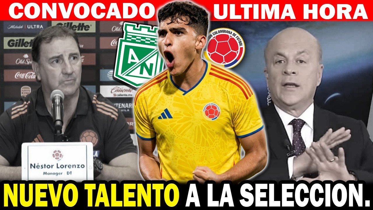 ✅🚨ULTIMA HORA &iexcl;BOMBAZO EN SELECCION COLOMBIA! Llegar&iacute;a la joya de Atletico Nacional