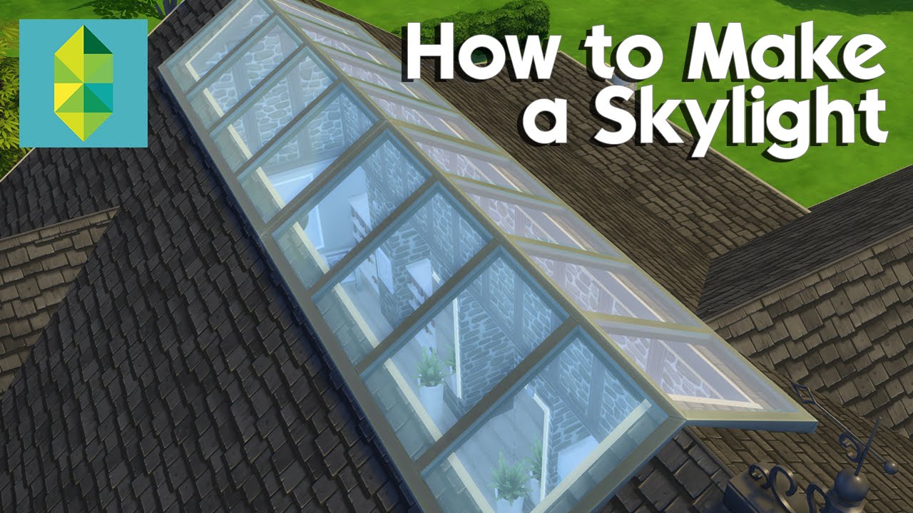 The Sims 4 Tutorial - #18 - How To Make a Skylight