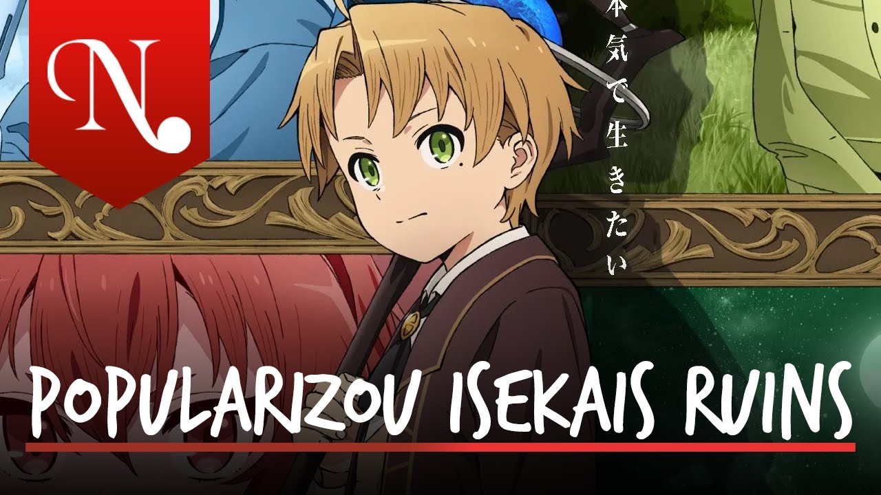 Mushoku Tensei: O CULPADO PELOS ISEKAIS RUINS