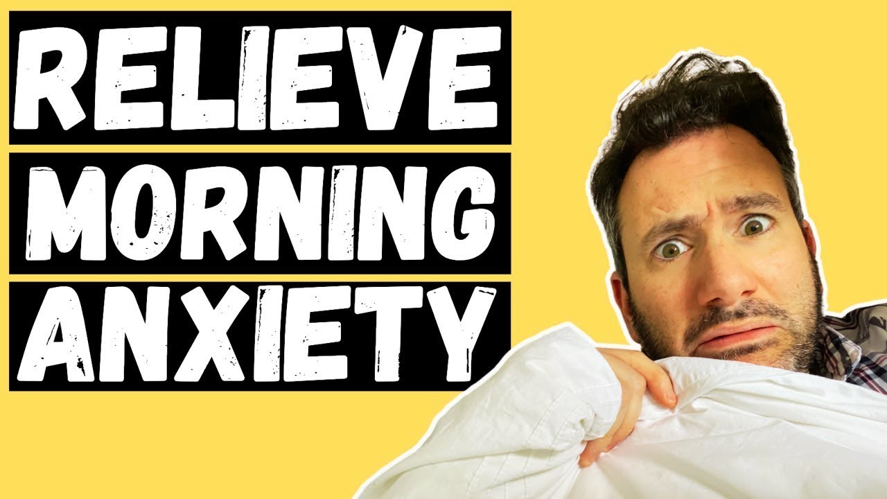 How to Relieve Morning Anxiety