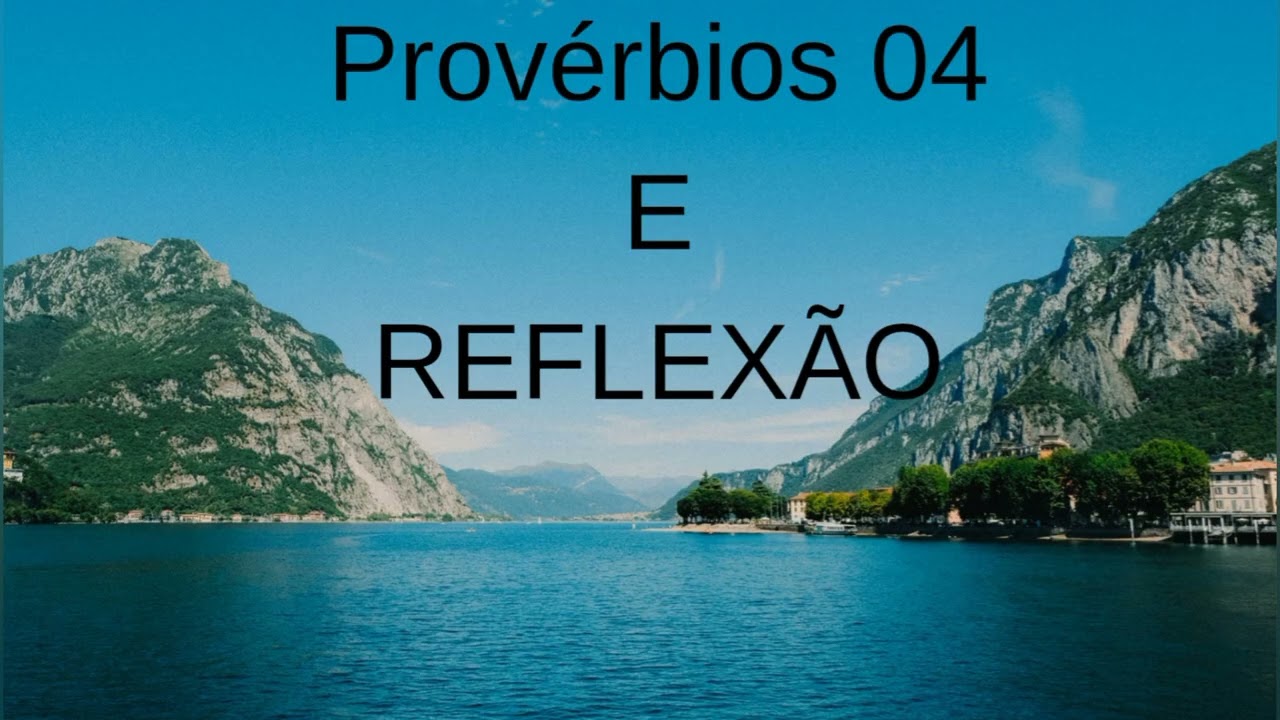 Provérbios 04 E REFLEXÃO 