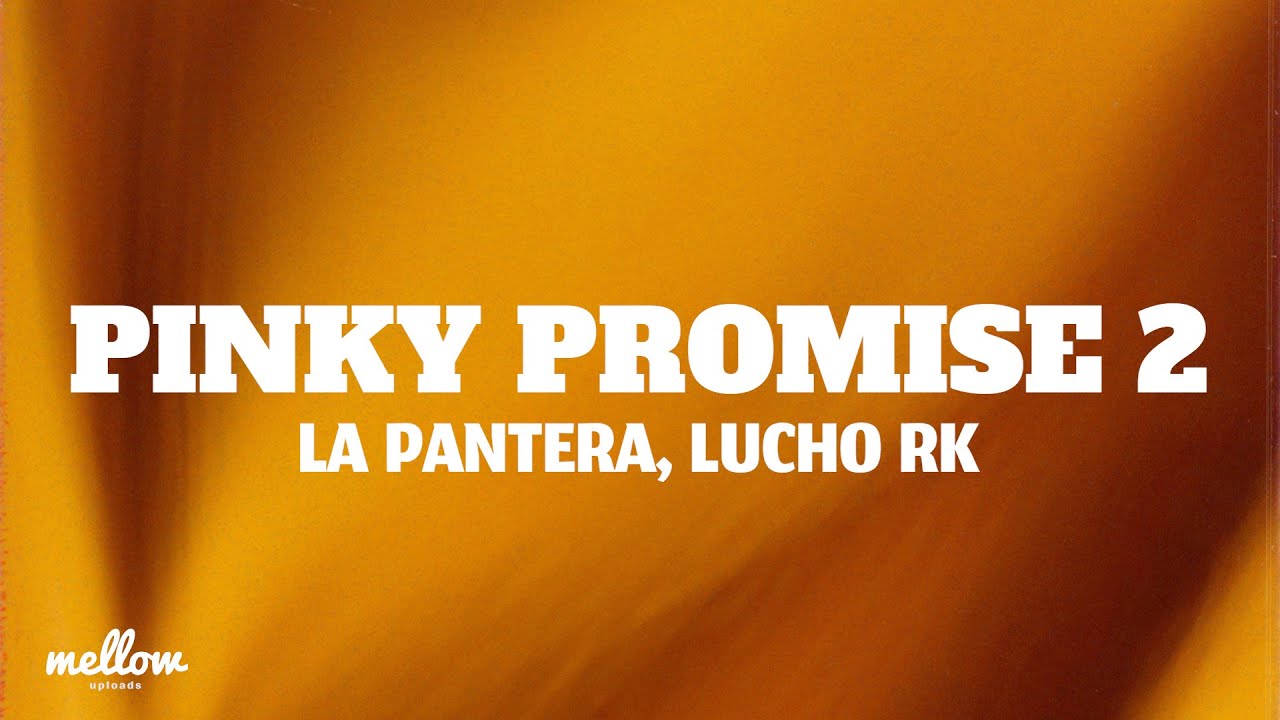 PINKY PROMISE 2 - La Pantera, Lucho RK  (Lyrics)