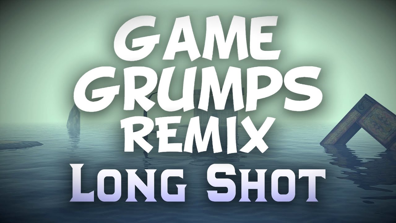 Long Shot - Game Grumps Remix
