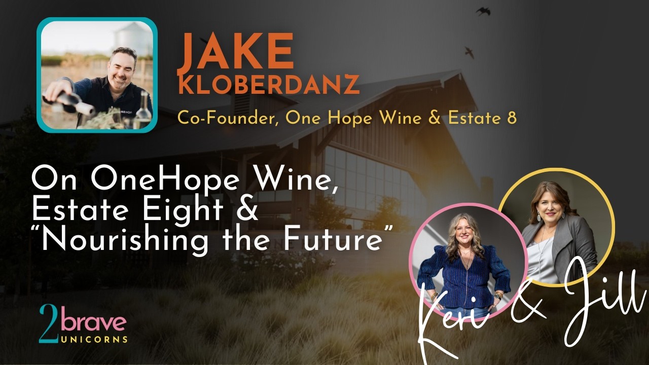 OneHope Wine Co-Founder Jake Kloberdanz: Purpose-Driven Business, Stewardship & Community