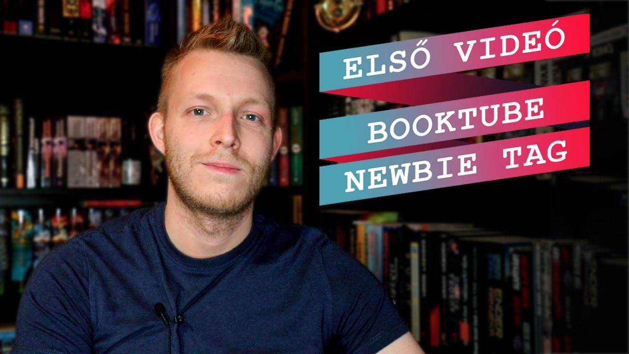 A csatorna első vide&oacute;ja - Booktube Newbie Tag