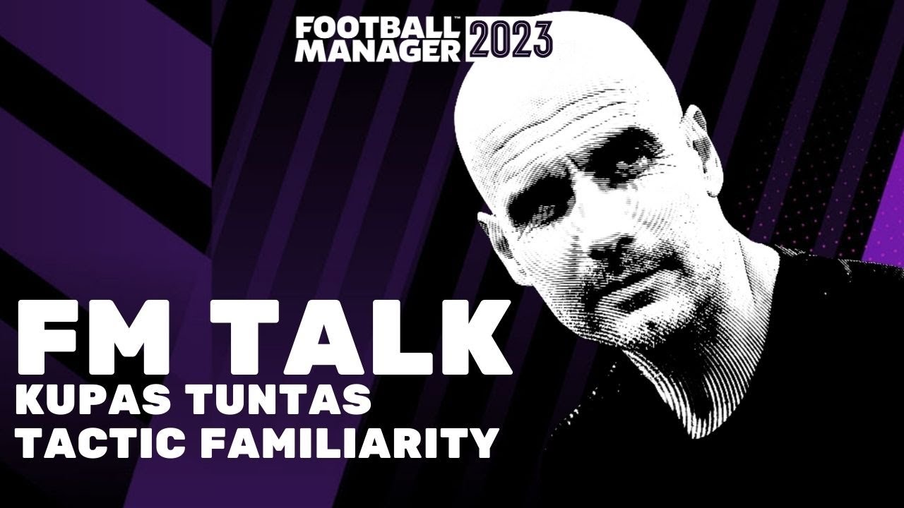 Tactic Familiarity | Football Manager 2023
