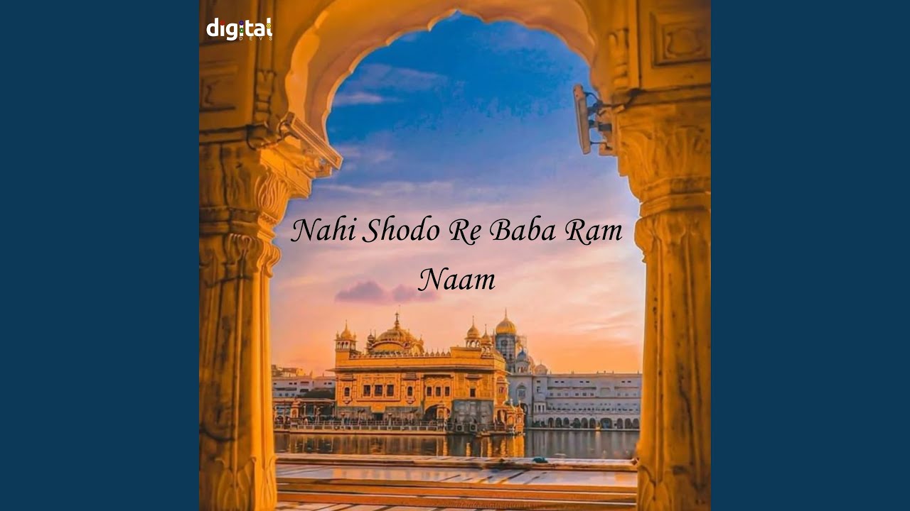 Nahi Shodo Re Baba Ram Naam
