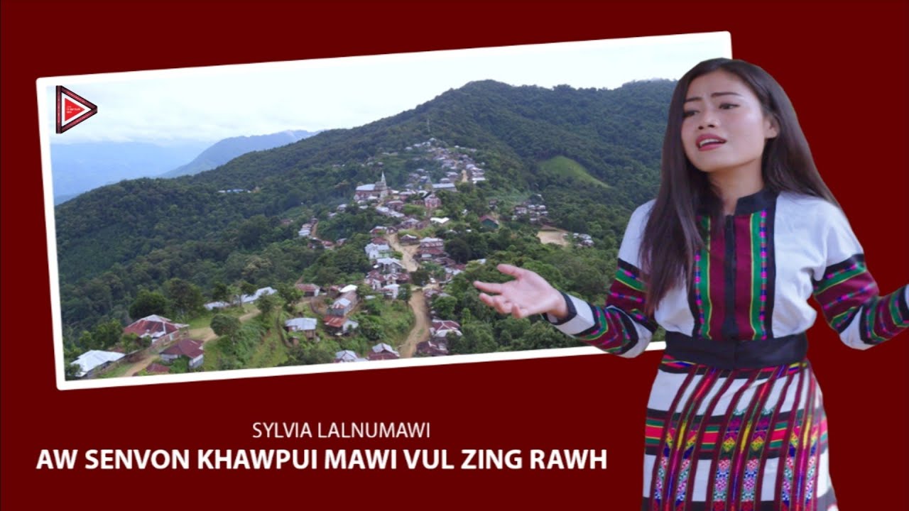 Sylvia Lalnunmawi - Aw Senvon khawpui mawi vul zing rawh (Official Music Video)