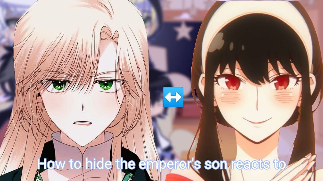how to hide the emperor son reacts to astelle as Yor