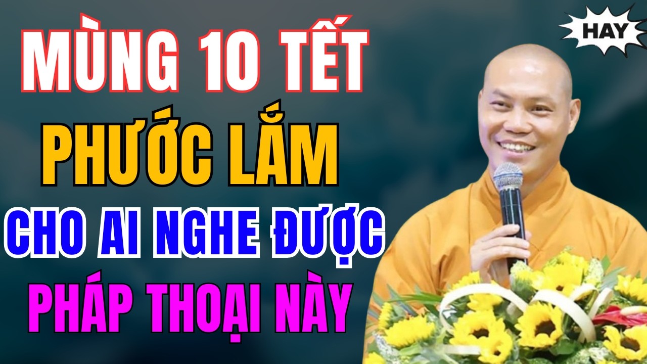 PHƯỚC LẮM cho ai nghe được pháp thoại này - Thầy Thích Trí Chơn