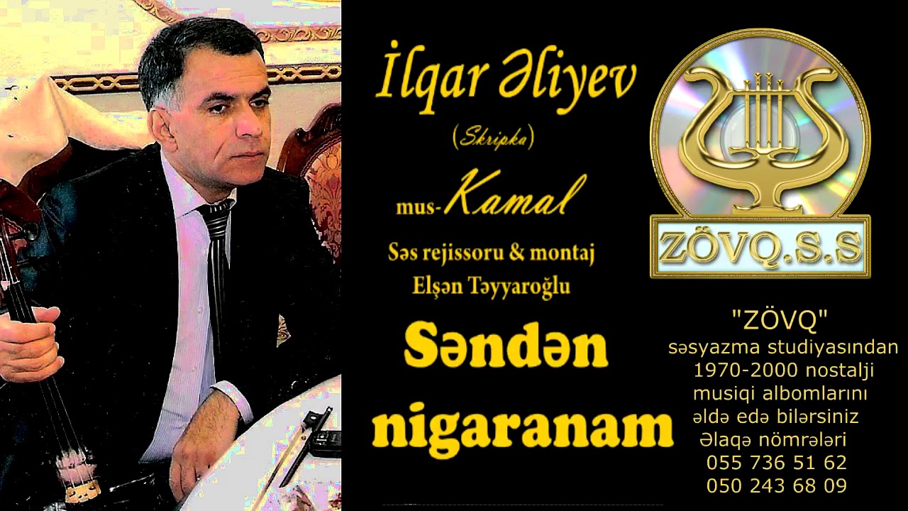 İlqar Əliyev      Səndən nigaranam