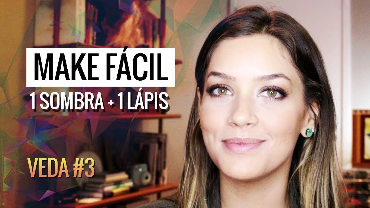 #VEDA 3 - MAKE FÁCIL: 1 SOMBRA + 1 LÁPIS