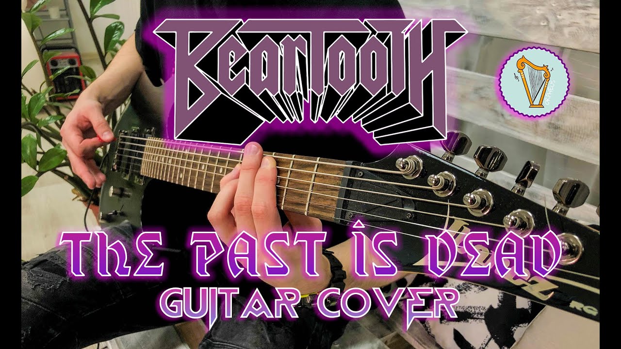 BEARTOOTH «THE PAST IS DEAD» - GUITAR COVER