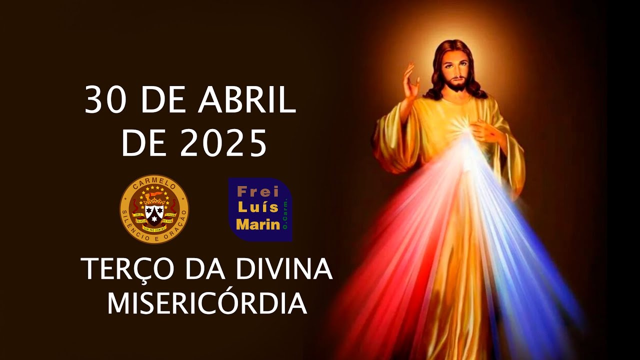 TERÇO DA DIVINA MISERICÓRDIA  - FREI LUÍS MARIN  - 21 DE MAIO DE 2025