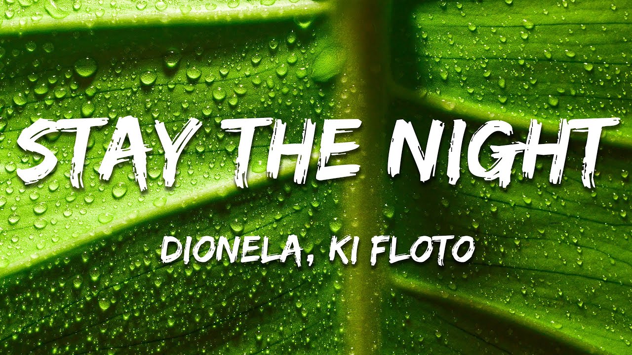 Dionela, Ki Floto - Stay The Night (Lyrics)