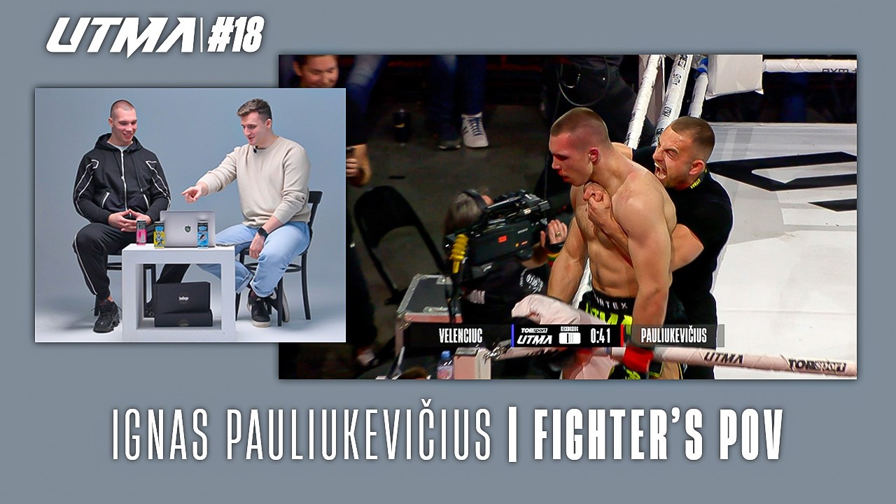 UTMA: Fighter's POV | Ignas Pauliukevičius