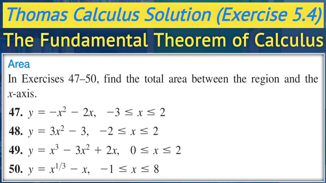 Thomas calculus exercise 5.4 Q47 to Q50 | Area under the curve || Lec 28