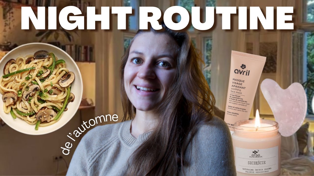 NIGHT ROUTINE DE L'AUTOMNE | Sport, recette facile et rapide végétarienne, skincare minimaliste