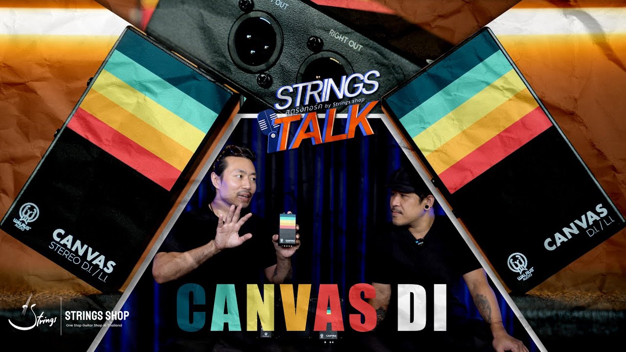 STRINGS TALK EP.10 | Walrus Audio Canvas DI อุปกรณ์ที่ยุคนี้ใครก็ต้องมี