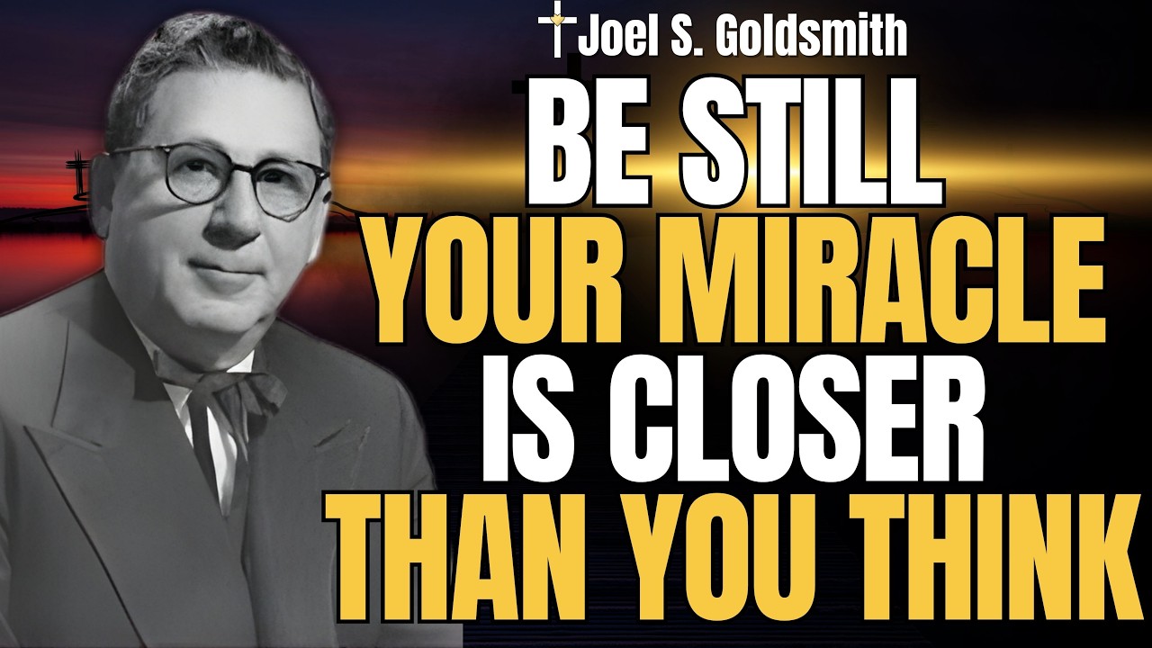 BE STILL and Let GOD Work | The Hidden Key to MIRACLES | Joel S. Goldsmith
