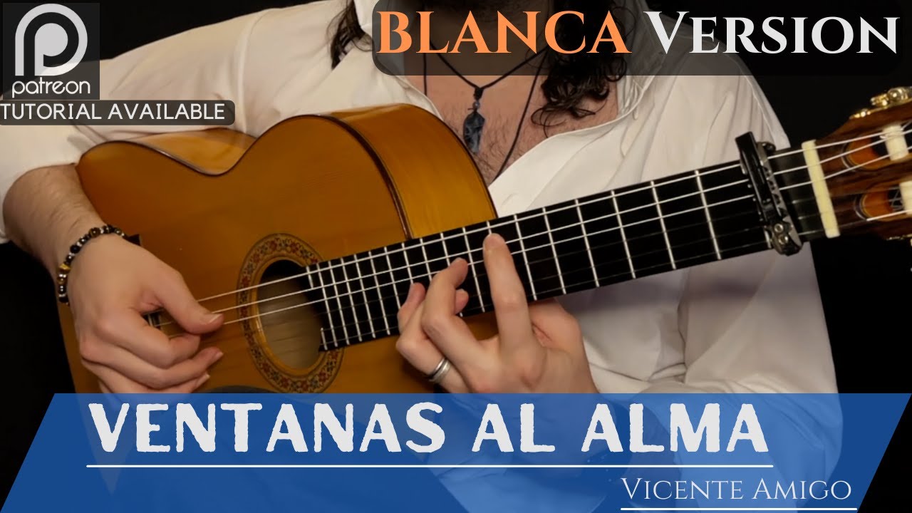 Luciano - VENTANAS AL ALMA (BLANCA Version) - Vicente Amigo (Cover)