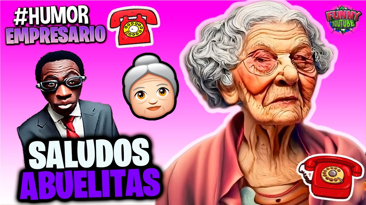 🔵El Empresario de EVENTOS: SALUDOS DE ABUELITAS | 2023 #HUMOR PARA REIR