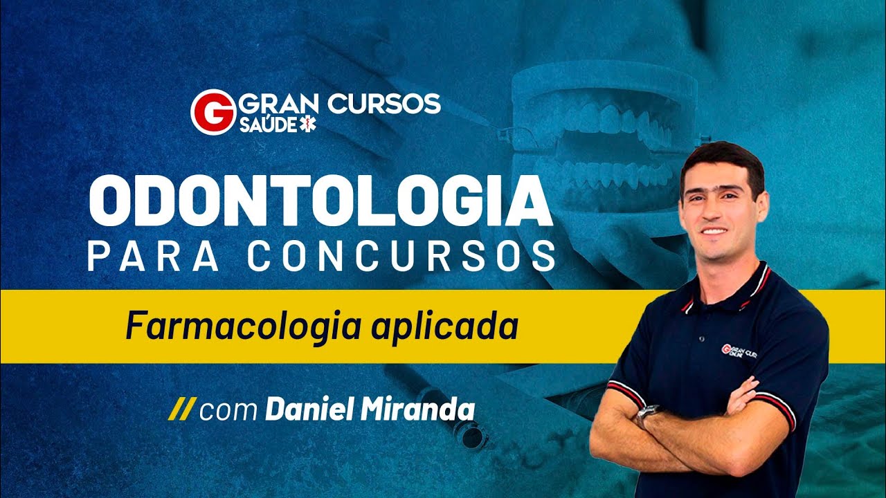 Odontologia para concursos - Farmacologia aplicada com Prof. Daniel Miranda