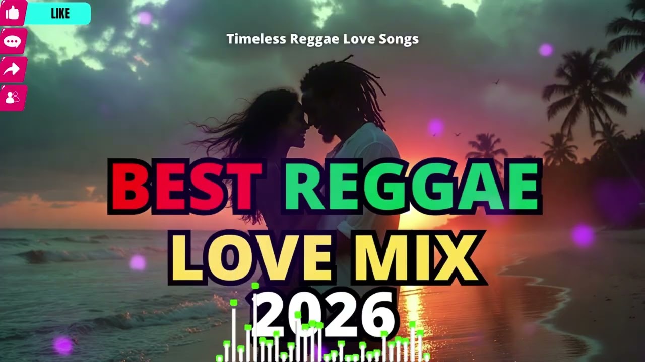 REGGAE LOVE MIX 2026 💕 Lovers Rock Nonstop Playlist | Sunset Island Vibes 🌅
