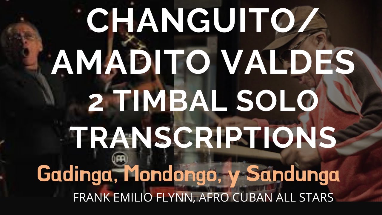 CHANGUITO/AMADITO VALDES-2 Timbal SOLO TRANSCRIPTIONS!-Gadinga, Mondongo, Sandunga