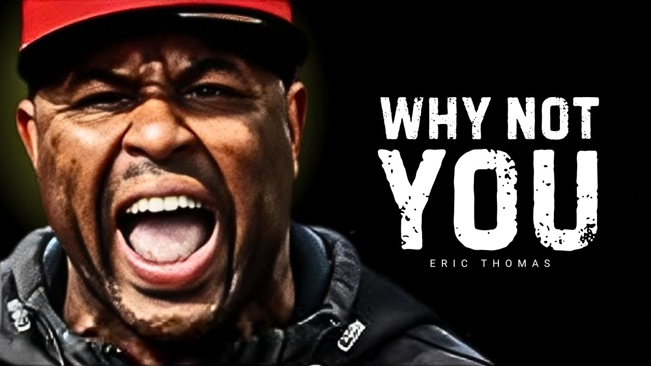 WHY NOT YOU – Powerful Motivational Speech | Eric Thomas