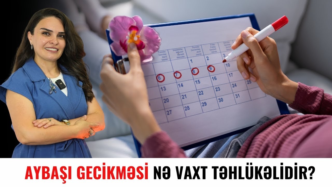 Qadınlarda aybaşı pozuntusu: NƏ VAXT HƏKİMƏ GETMƏLİ?