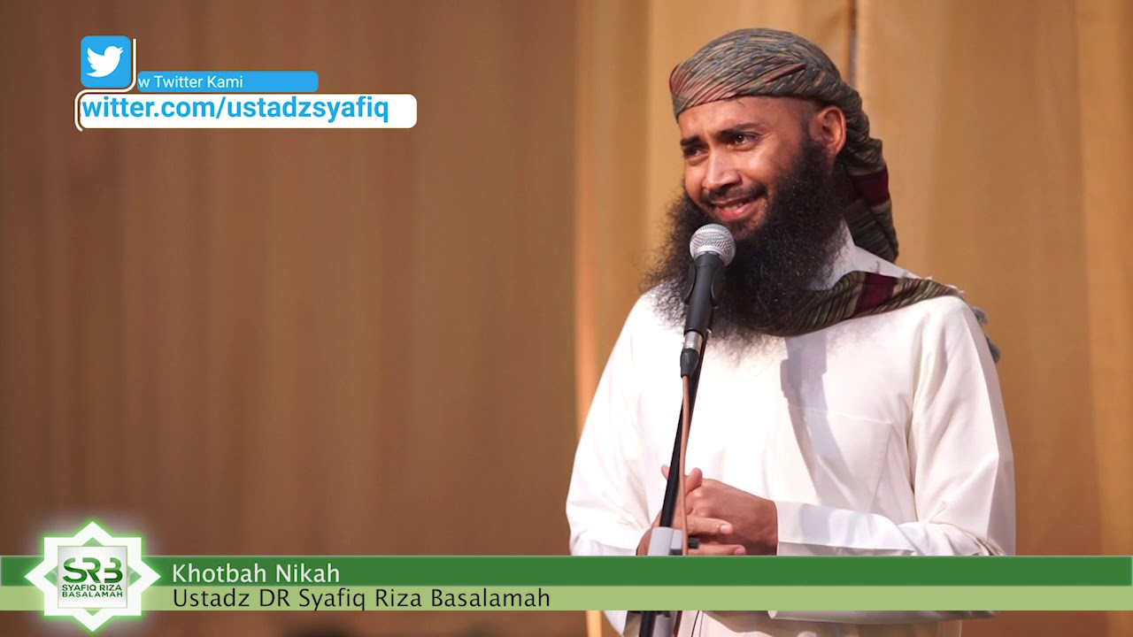 Khotbah Nikah - Ustadz DR Syafiq Riza Basalamah MA