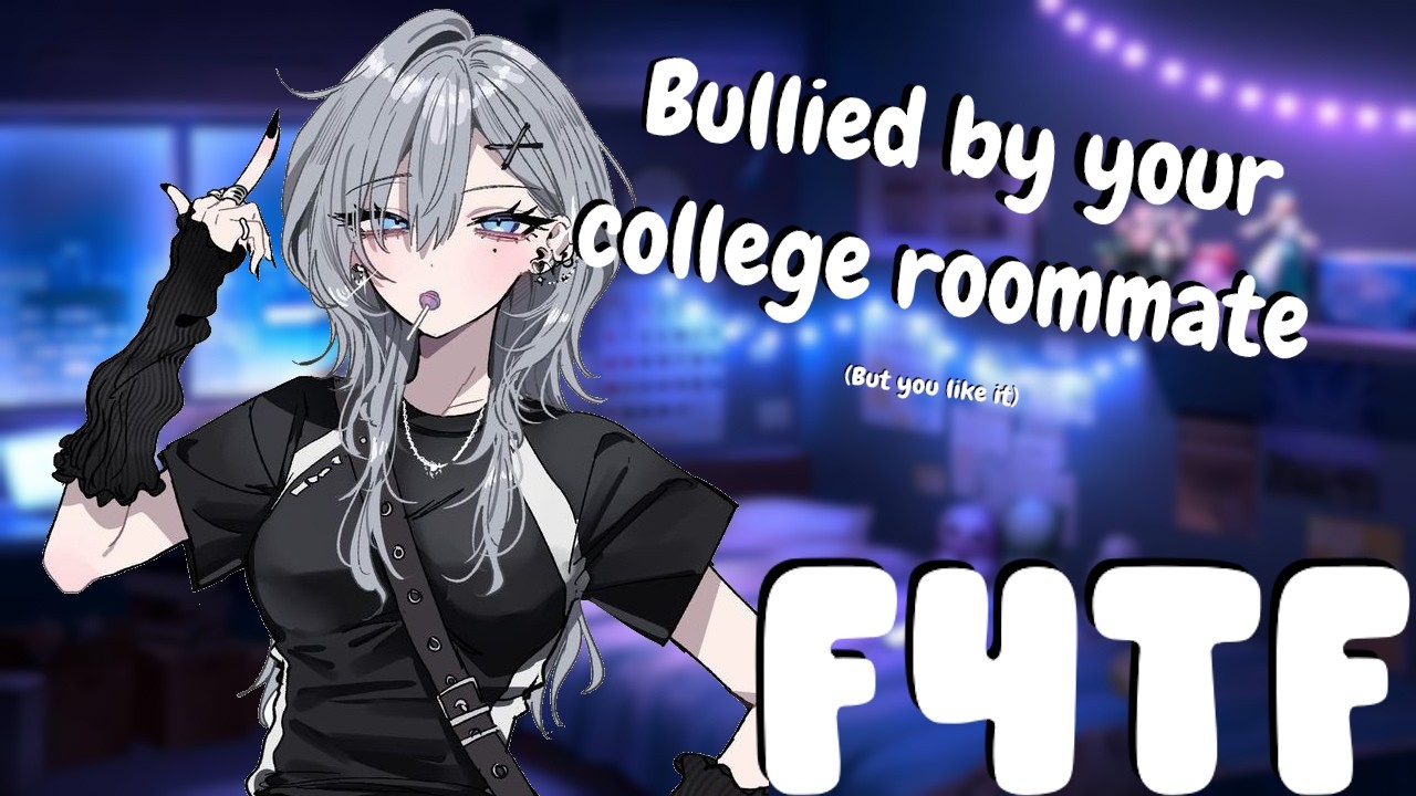 [F4TF] Bullied by your college roommate | (Enemies to lovers)