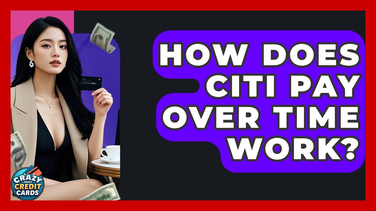 How Does Citi Pay Over Time Work? - Crazy About Credit Cards