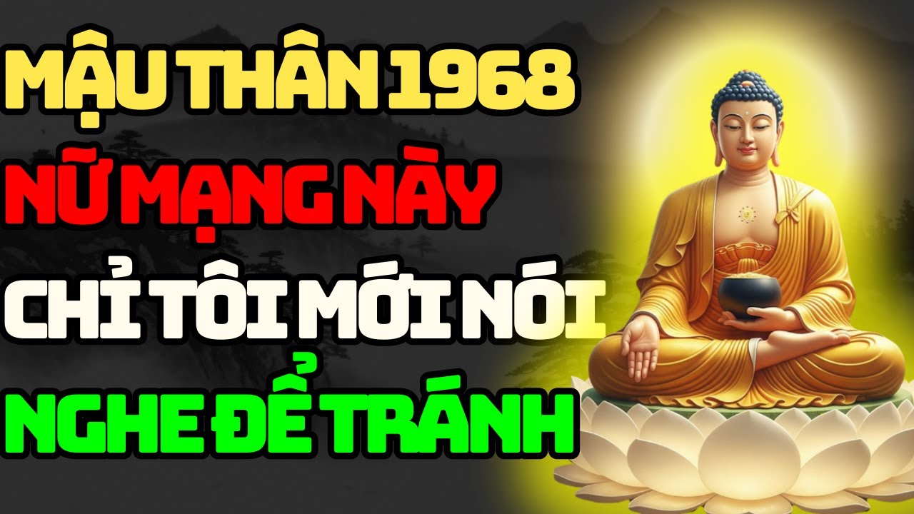Tử Vi Tuổi Mậu Thân 1968 Nữ Mạng Năm 2026, Và CHuyện Gì Sẽ Xảy Ra, Chỉ Mình Tôi Dám Nói