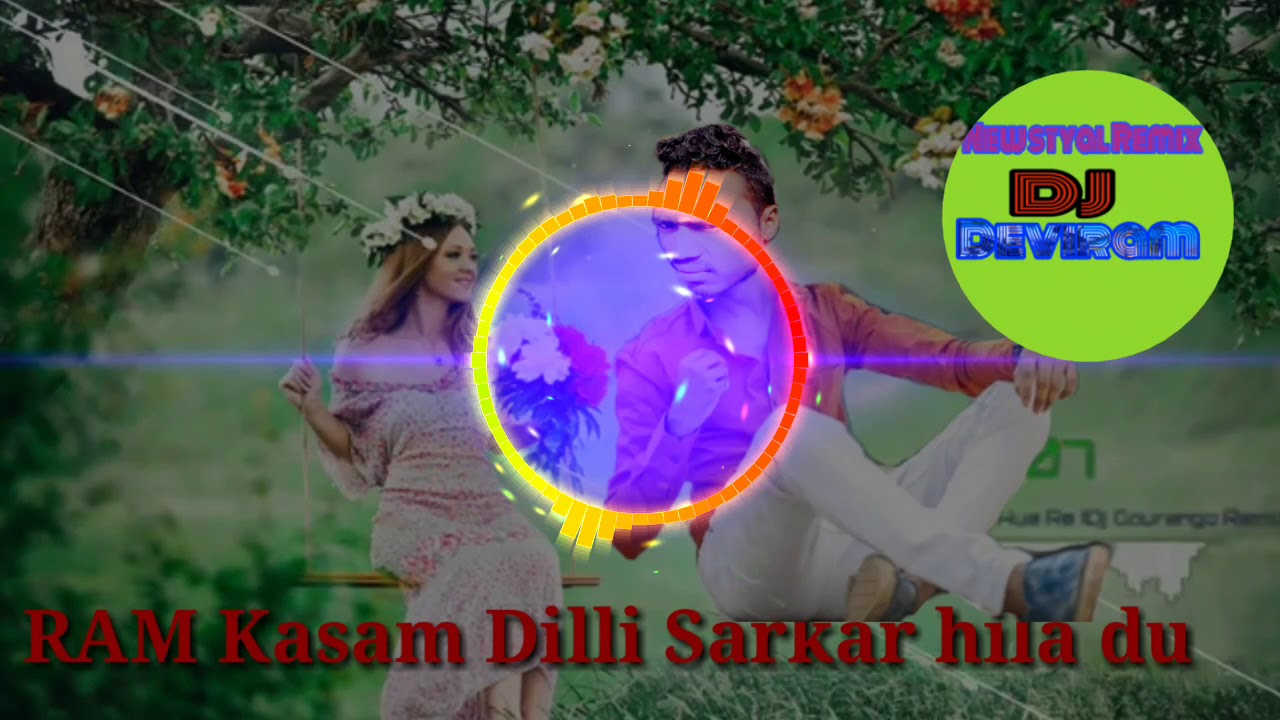 Ram kasam dilli Sarkar hila du DJ deviram Dhurve