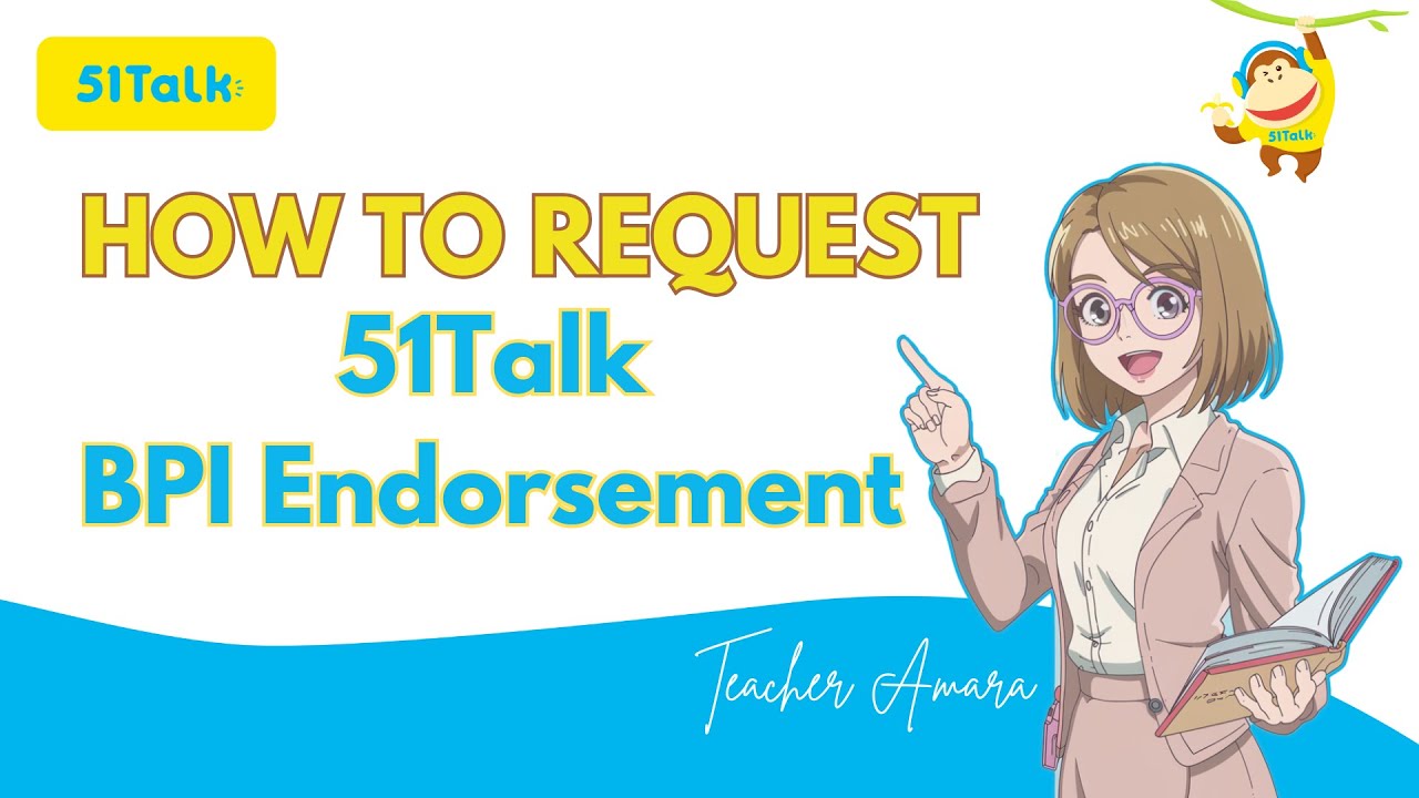 How to Request a 51Talk BPI Endorsement Letter | Step-by-Step Guide 2025